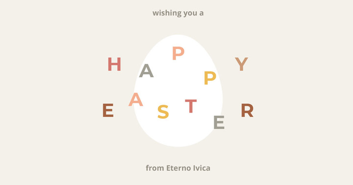 Happy Easter to all of you from the Eterno Ivica team!